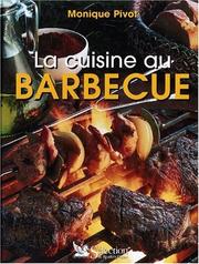 Cover of: La Cuisine au barbecue by Monique Pivot