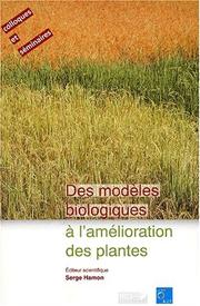 Cover of: Des modeles biologiques a l'amelioration des plantes by Serge Hamon