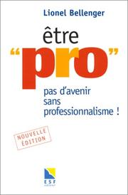 Cover of: Etre "pro"  by Lionel Bellenger