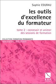 Cover of: Les outils d'excellence du formateur, tome 2 : Concevoir et animer des sessions de formation