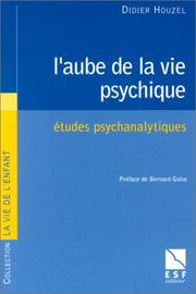Cover of: L'Aube de la psychique : Etudes psychanalytiques