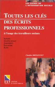 Cover of: Toutes les clés des écrits professionnels à l'usage des travailleurs sociaux by Claudine Brissonnet