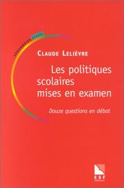 Cover of: Les politiques scolaires mises en examen : Douze questions en débat