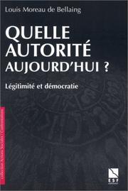 Cover of: Quelle autorité aujourd'hui ? : Légitimité et démocratie