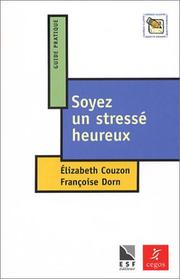 Cover of: Soyez un stressé heureux