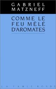 Cover of: Comme le feu mêlé d'aromates