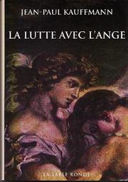 Cover of: La Lutte avec l'ange by Jean-Paul Kauffmann