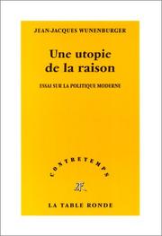 Cover of: Une utopie de la raison  by Jean-Jacques Wunenburger