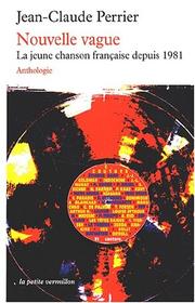 Cover of: Nouvelle vague : Anthologie de la chanson française de 1981 à nos jours