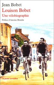 Cover of: Louison Bobet : Une vélobiographie