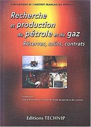 Cover of: Recherche et production du pétrole et du gaz. reserves, couts et contrats