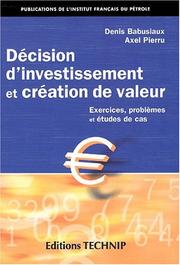Cover of: Décision d'investissement et création de valeur : Excercices, problèmes et études de cas