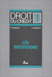 Droit du crédit, tome 1. Les institutions, 1re édition by Ch. Gavalda