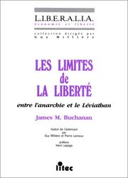 Cover of: Les limites de la liberté, 1re édition. Entre l'anarchie et le Léviathan, 1re édition