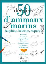 Cover of: 50 dessins d'animaux marins, dauphins, baleines, requins-- by Lee J. Ames, Warren Budd