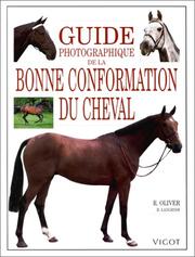 Cover of: Guide photographique de la bonne conformation du cheval by Robert Oliver, B. (Bob) Langrish