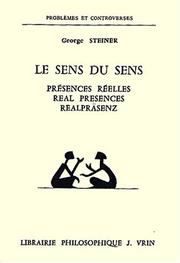 Cover of: Le sens du sens. presences reelles (trilingue français-anglais-allemand)