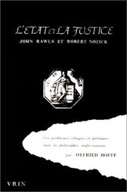 Cover of: L'Etat et la justice. Les Problèmes éthiques et politiques dans la philosophie anglo-saxonne John Rawls et Robert Nozick