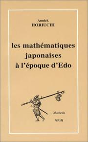 Cover of: Les mathématiques japonaises à l'époque d'Edo by Annick Horiuchi