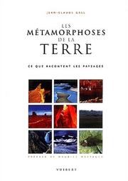 Cover of: Les métamorphoses de la Terre by Jean-Claude Gall