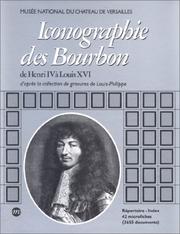 Cover of: Iconographie des Bourbon de Henri IV à Louis XVI by 