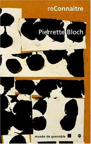 Cover of: Pierrette Bloch, dessins, encres et collages: [Publie a l'occasion de l'exposition presentee au Musee de Grenoble, 30 janvier-29 mars 1999] (Reconnaitre)