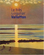 Cover of: Félix Vallotton : exposition, Lyon, musée des Beaux-Arts, 22 fév.-20 mai 2001