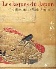 Cover of: Les laques du Japon : collections de marie-antoinette