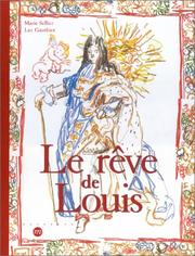 Le rêve de Louis by Marie Sellier, Luc Gauthier