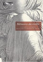 Cover of: Memoires Du Visible: Cuivres Et Estampes de La Chalcographie Du Louvre