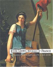 Cover of: Entre liberté, république et France : Les Représentations de Marianne de 1792 à nos jours