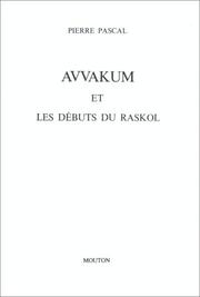 Cover of: Avvakum et les débuts de Raskol by Pierre Pascal