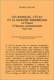 Les banques, l'état et le marché immobilier en France a l'époque contemporaine, 1820-1940 by Michel Lescure
