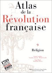 Atlas de la Révolution française by Claude Langlois, Timothy Tackett, Michel Vovelle, S. Bonin, M. Bonin