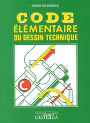 Cover of: Code élémentaire du dessin technique by André Ricordeau