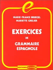 Exercices de grammaire espagnole by Marie-France Bruegel, Mariette Grelier Boncompain