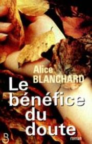 Cover of: Le bénéfice du doute by Alice Blanchard