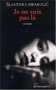 Cover of: Je ne suis pas là by Slavenka Drakulic, Mireille Robin