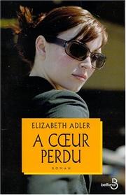 Cover of: A Coeur perdu by Elizabeth Adler, Frank Jouve