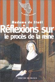 Cover of: Réflexions sur le procès de la reine par une femme by Madame de Staël