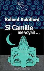 Cover of: Si Camille me voyait-- by David Caute, Roland Dubillard