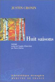Cover of: Huit saisons by Justin Cronin, Pierre Charras