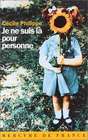 Cover of: Je ne suis là pour personne by Cécile Philippe