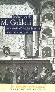 Cover of: Mémoires de M. Goldoni pour servir à l'histoire de sa vie et à celle de son théâtre by Carlo Goldoni, Paul de Roux