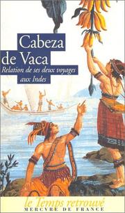 Cover of: Relation de ses deux voyages aux Indes by Cabeza de Vaca, H. Ternaux-Compans