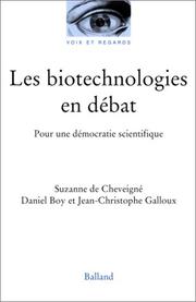 Cover of: Les Biotechnologies en débat  by Suzanne de Cheveigné, Daniel Boy, Jean-Christophe Galloux