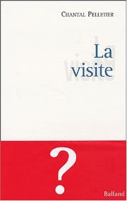 Cover of: La Visite by Chantal Pelletier