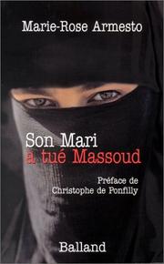 Cover of: Son mari a tué Massoud by Marie-Rose Armesto, Christophe de Ponfilly