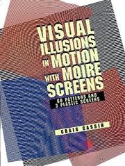 Cover of: Visual illusions in motion with moiré screens: 60 patterns and 3 plastic screens
