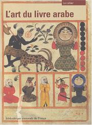 Cover of: L'art du livre arabe : le cahier